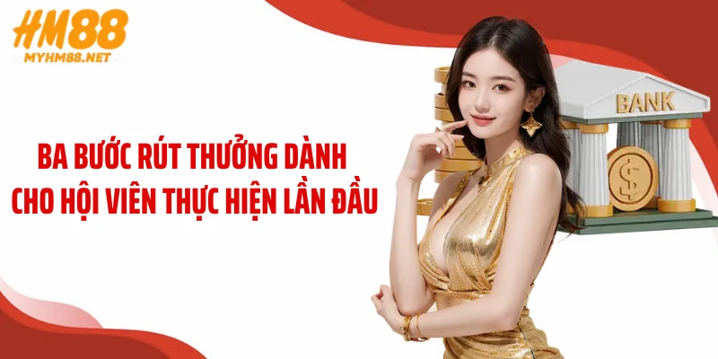 Ba bước rút thưởng dành cho hội viên thực hiện lần đầu