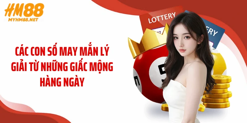 Các con số may mắn lý giải từ những giấc mộng hàng ngày