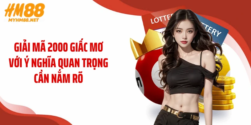Giải mã 2000 giấc mơ với ý nghĩa quan trọng cần nắm rõ