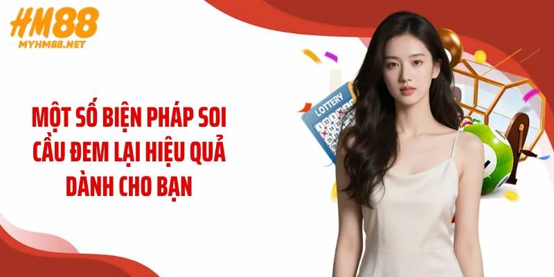 Một số biện pháp soi cầu đem lại hiệu quả dành cho bạn