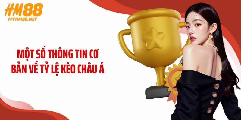 Một số thông tin cơ bản về tỷ lệ kèo châu á