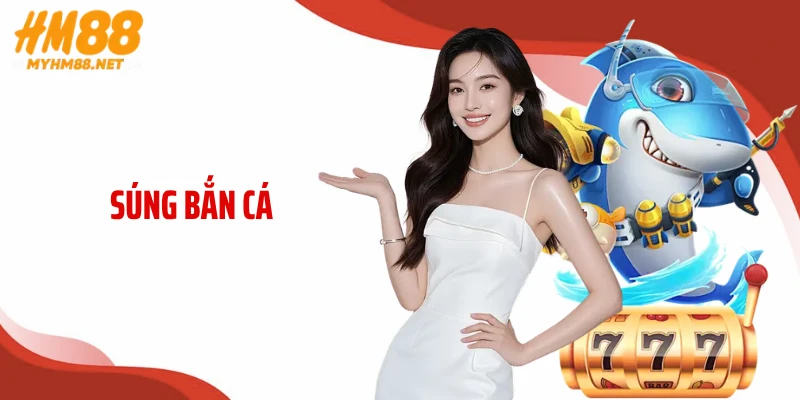 Súng Bắn Cá - Nghệ Thuật Chọn Vũ Khí, Săn Thưởng Cực Đỉnh