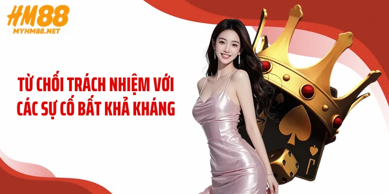 Từ chối trách nhiệm với các sự cố bất khả kháng